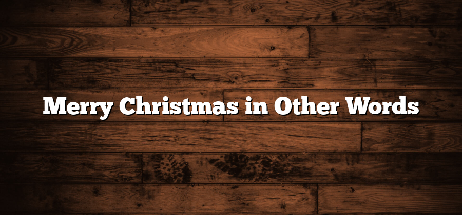 Merry Christmas in Other Words