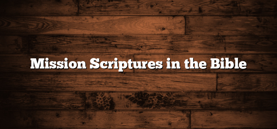 Mission Scriptures in the Bible