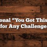 Motivational “You Got This” Quotes for Any Challenge