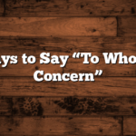 Other Ways to Say “To Whom It May Concern”