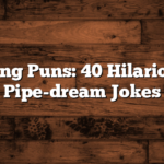 Plumbing Puns: 40 Hilarious and Pipe-dream Jokes