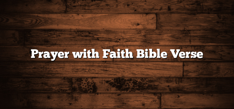 Prayer with Faith Bible Verse