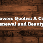 Spring Flowers Quotes: A Celebration of Renewal and Beauty 🌸