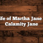 The Life of Martha Jane Kane: Calamity Jane