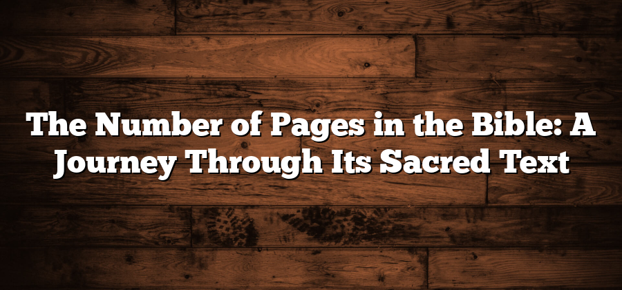 The Number of Pages in the Bible: A Journey Through Its Sacred Text