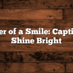 The Power of a Smile: Captions That Shine Bright