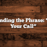 Understanding the Phrase: “I Missed Your Call”