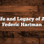 The Life and Legacy of Arnold Federic Hartman