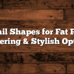 Best Nail Shapes for Fat Fingers: Flattering & Stylish Options