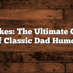 Father Jokes: The Ultimate Collection of Classic Dad Humor