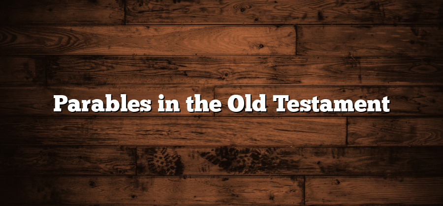 Parables in the Old Testament