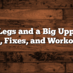 Skinny Legs and a Big Upper Body: Causes, Fixes, and Workout Tips