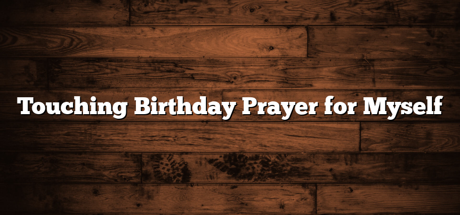 Touching Birthday Prayer for Myself