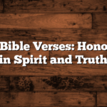 Worship Bible Verses: Honoring God in Spirit and Truth