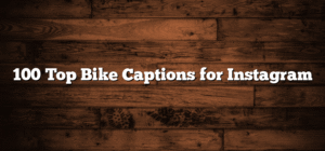 100 Top Bike Captions for Instagram